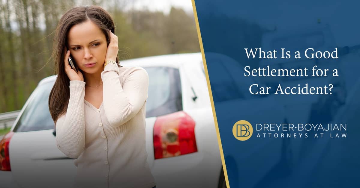 How to Tell If a Car Accident Settlement Is Fair | Dreyer Boyajian